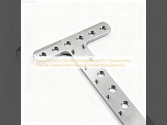 Services d'usinage CNC de précision en Chine pour la fabrication d'implants médicaux de plaques de fixation de fractures en alliage de titane
